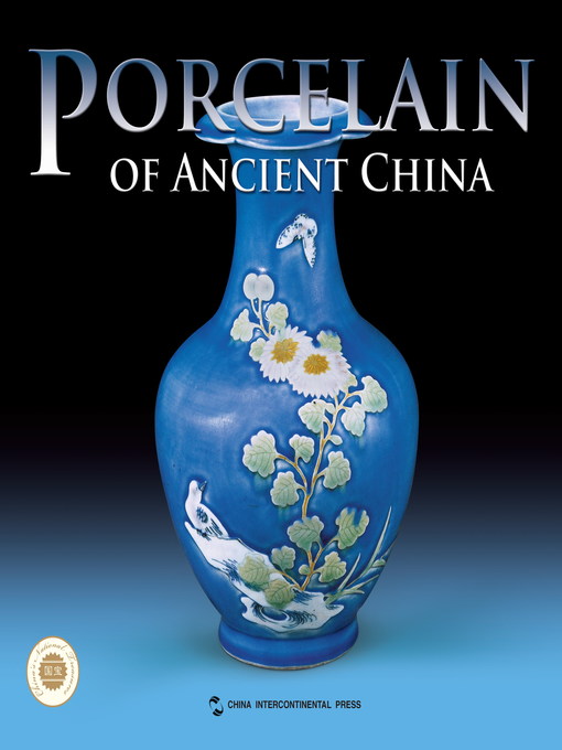 Title details for Porcelain of Ancient China (中国古瓷器) by Xu Xiaolong - Available
